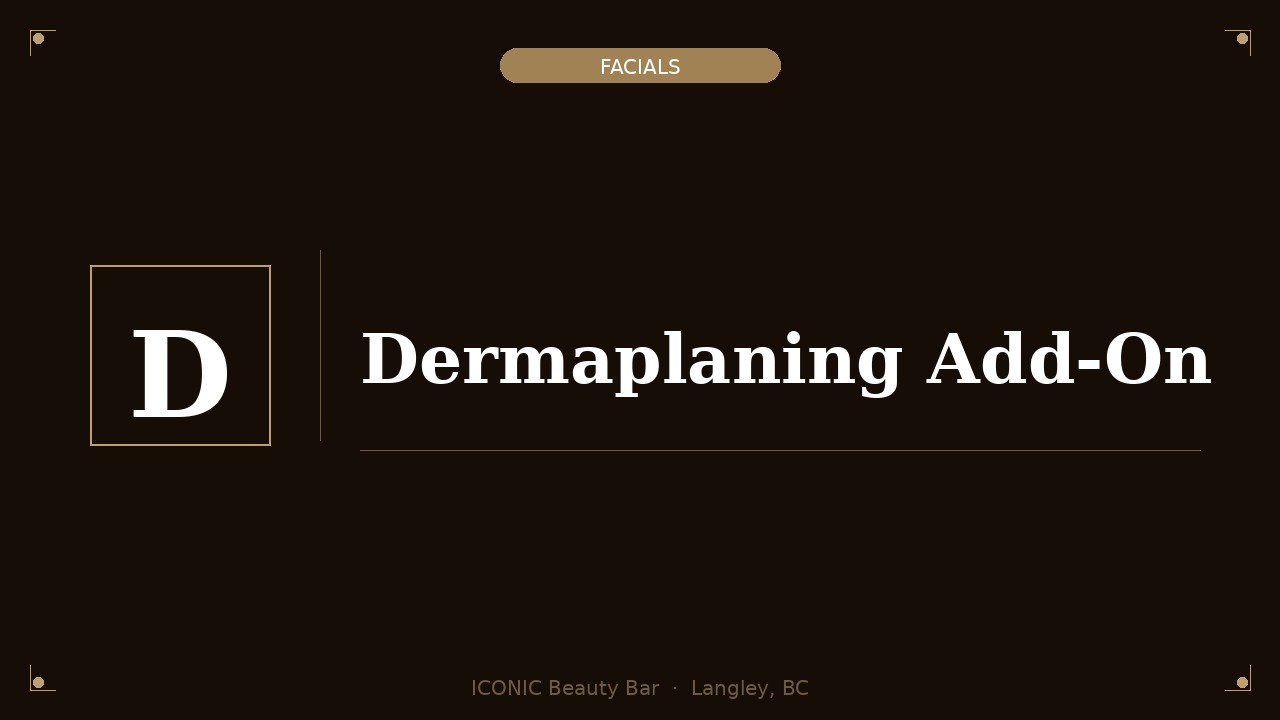 Dermaplaning Add-On (with Facial)